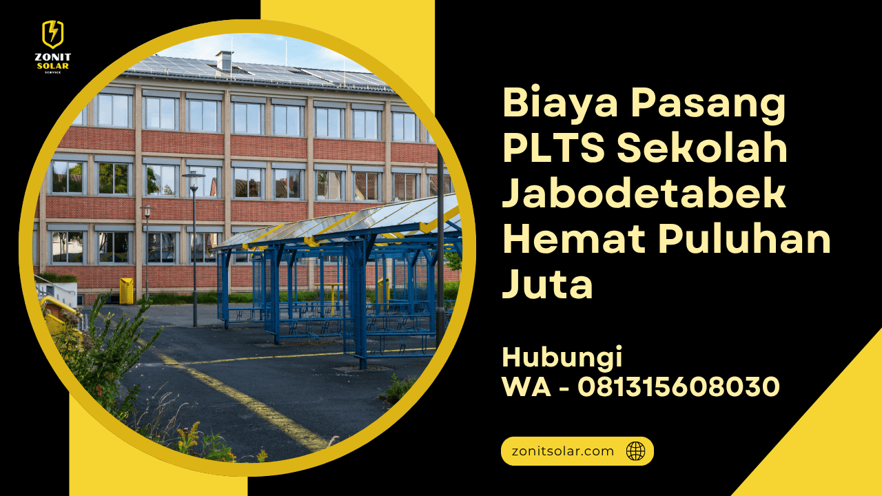 Biaya Pasang PLTS Sekolah Jabodetabek Hemat Puluhan Juta